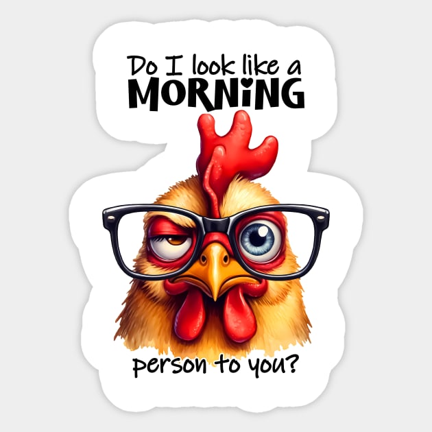 Do I look like a morning person to you?Funny sarcastic chicken Sticker by Fun Planet